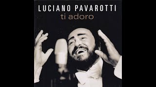 Luciano Pavarotti sings, 'Ti Adoro'.