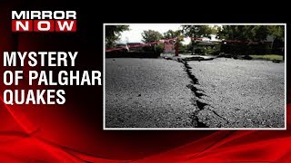 Palghar: Mystery of earthquakes continue, CM to meet district collector today