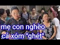 mẹ con 'khờ' cả 'xóm ghét' 'bịt' luôn con đường mưu sinh !