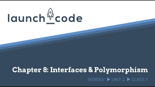 Unit 2 Class 7 Lecture — Chapter 8 (Interfaces & Polymorphism)