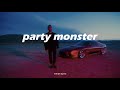 Party Monster (slowed + reverb)