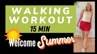 Welcome Summer Walking Workout: 15 Minute Power Walk