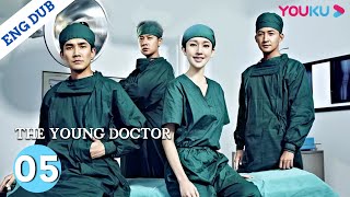 [The Young Doctor]EP5 | Medical Drama | Ren Zhong/Zhang Li/Zhang Duo/Wang Yang/Zhang Jianing | YOUKU