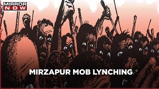 UP: Man suspected of murder lynched by mob in Mirzapur, dies