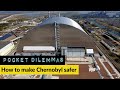 Pocket Dilemmas Podcast: How to make Chernobyl safe for the future