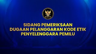 Sidang pemeriksaan pelanggaran KEPP Teradu Ketua dan Anggota KPU Kota Banjarbaru