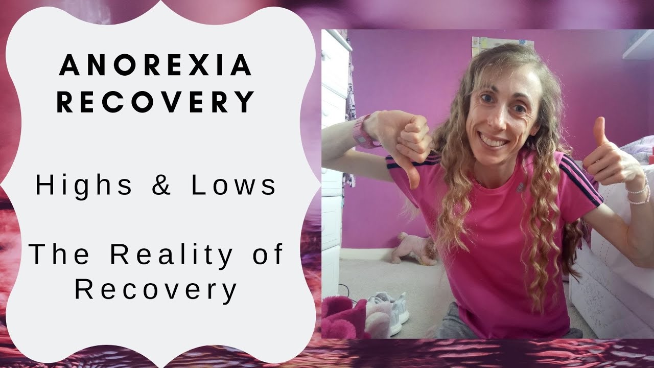 Anorexia Recovery // The Highs & Lows // Reality Of Recovery - YouTube