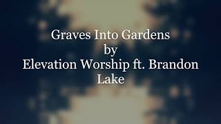 Graves Into Gardens - Elevation Worship ft. Brandon Lake Lyrics
