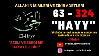 HAYY - ESMAÜL HÜSNA - YA HAYY ZİKRİ DİNLE 324 DEFA - EL HAYY