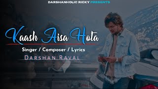 Kaash Aisa Hota - Darshan Raval | Audio | Indie Music Label | Darshan Raval Hit Song 2019