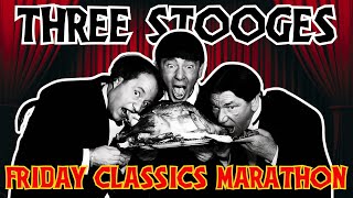 THREE STOOGES Marathon: Friday Night Classics