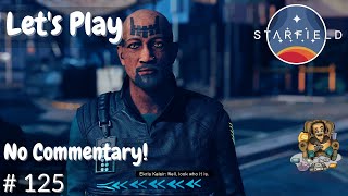 Let's Play Starfield, No Commentary, Episode 125