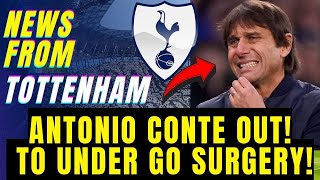 🚨 LATEST NEWS! 😱 BAD NEWS FOR SPURS! ANTONIO CONTE OUT! TO UNDER GO SURGERY! TOTTENHAM NEWS TODAY