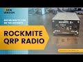 Rockmite Plus Plus QRP Transceiver Kit in the Field