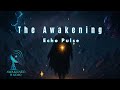 The Awakening | Echo Pulse | Awakened Radio