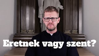 Eretnek vagy szent? - Így újítsd meg az Egyházat!