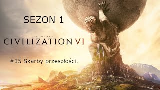 Cywilizacja 6 - Sezon 1 #15 Skarby przeszłości. Gameplay (PL)