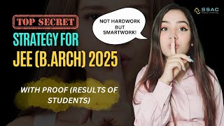 JEE B.Arch 2025 Secret Strategy | This is why all students in SSAC become toppers!