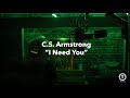 C. S.  Armstrong I Need You Truth Studios #onetake