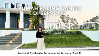 RUMAH GADING SERPONG | Review Show Unit 8x15 Louise at Symphonia Summarecon Serpong | Part 2