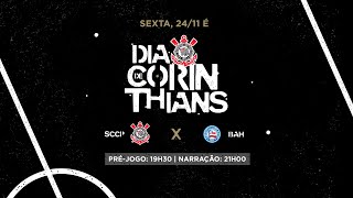 DIA DE CORINTHIANS | Corinthians x Bahia | Brasileirão 2023  (PRÉ-JOGO + AO VIVO)