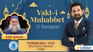 Serdar Tuncer - Salih Selman | 27 Ramazan | Vakt-i Muhabbet 2023