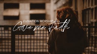 Give Me Faith - Elevation Worship (Acoustic)