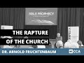 S1 | THE RAPTURE OF THE CHURCH | DR. ARNOLD FRUCTHENBAUM | Calvary Chapel UK