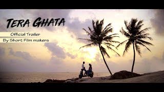 Tera Ghata | Present By. Short Film Makers | Gajendra Verma | Official Trailer | 2018