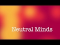 Snippet 3- Neutral Minds