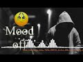 best mood off songs vol 3 use headphones 🎧