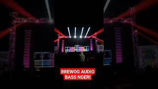 BREWOG AUDIO BASS NGERI#ceksound #soundsystem #shors