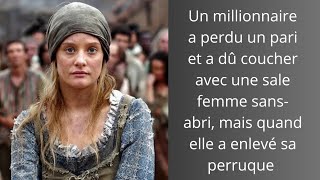 Un millionnaire a perdu un pari et a dû coucher avec une sale femme sans- abri, mais quand elle....