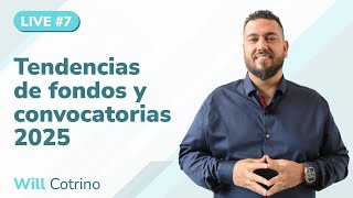 Live - Tendencias de fondos y convocatorias 2025