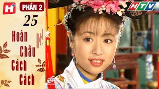 Hoàn Châu Cách Cách - Phần 2 - Tập 25 | Phim Cổ Trang Hay Nhất | HPLUS Flims