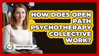 How Does Open Path Psychotherapy Collective Work?