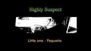 Highly Suspect - Little one - (Subtitulos Inglés/Español)