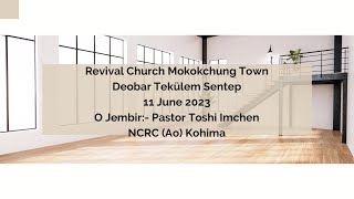 Deobar Tekülem Sentep | 11 June 2023 | O Jembir: Pastor Toshi Imchen