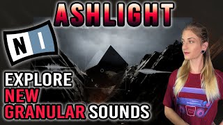 ASHLIGHT - Score \u0026 ALL PRESET DEMO - NEW Granular Plugin by Native Instruments