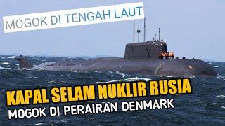 Kapal Selam Nuklir Rusia Dikabarkan Mogok di Perairan Denmark ⁉️