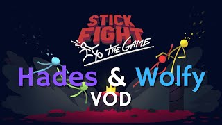 Hades & Wolfy - VOD - Stick Fight