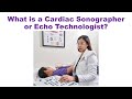 What is a Cardiac Sonographer or Echo Technologist?