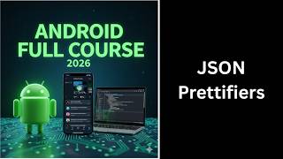 (203) JSON Prettifiers Explained | Android API Development Tutorial