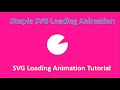 Simple SVG Loading Animation Tutorial | CSS and SVG Only.