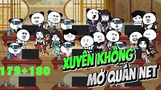 Xuyên Không Mở Quán Net - Tập 179+180 | Hải Anh Vietsub