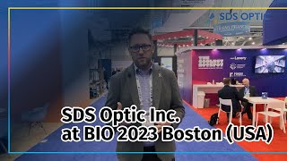 SDS Optic Inc. at BIO International Convention 2023 Boston wrap-up