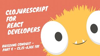 ClojureScript for React Developer - 4. Interactive cljs-ajax 101