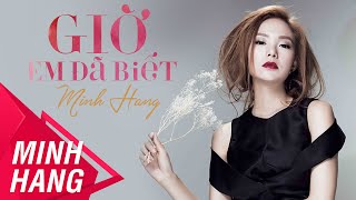 Album Giờ Em Đã Biết -Minh Hằng [Official Audio] HD