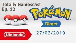 Totally Gamescast Episode 12 - Pokemon Direct!