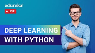 Deep Learning with Python Tutorial | Deep Learning Training | Edureka | Deep Learning Live - 1